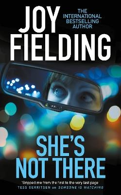 She's Not There: A gripping psychological thriller from the million copy bestseller - Joy Fielding - cover