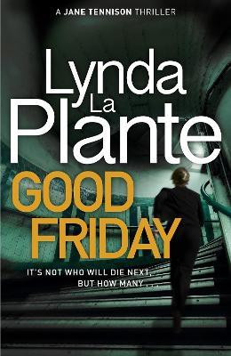 Good Friday: Before Prime Suspect there was Tennison - this is her story - Lynda La Plante - cover