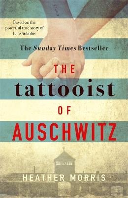 The Tattooist of Auschwitz: Now a major Sky TV series - Heather Morris - cover