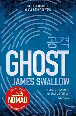 Ghost: The gripping new thriller from the Sunday Times bestselling author of NOMAD - James Swallow - cover