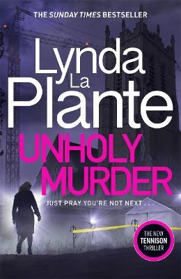 Unholy Murder: The edge-of-your-seat Sunday Times bestselling crime thriller - Lynda La Plante - cover