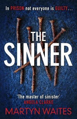 The Sinner: In prison not everyone is guilty . . . - Martyn Waites - cover