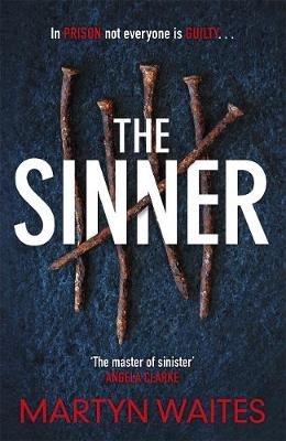 The Sinner: In prison not everyone is guilty . . . - Martyn Waites - cover