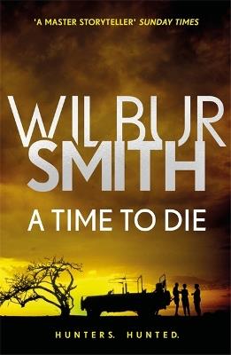 A Time to Die: The Courtney Series 7 - Wilbur Smith - cover