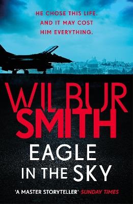 Eagle in the Sky: An action-packed thriller by the master of adventure, Wilbur Smith - Wilbur Smith - cover