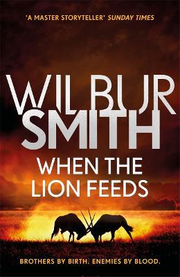 When the Lion Feeds: The Courtney Series 1 - Wilbur Smith - cover
