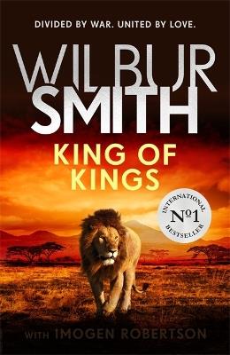 King of Kings: The Ballantynes and Courtneys meet in an epic story of love and betrayal - Wilbur Smith,Imogen Robertson - cover