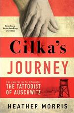 Cilka's Journey: The Sunday Times bestselling sequel to The Tattooist of Auschwitz