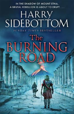 The Burning Road: The scorching new historical thriller from the Sunday Times bestseller - Harry Sidebottom - cover