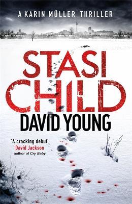 Stasi Child: The award-winning Cold War crime thriller - David Young - cover