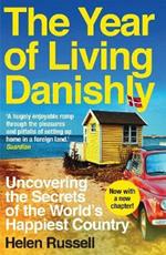 The Year of Living Danishly: Uncovering the Secrets of the World’s Happiest Country
