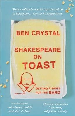 Shakespeare on Toast: Getting a Taste for the Bard - Ben Crystal - cover
