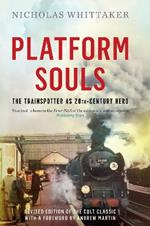 Platform Souls: The Trainspotter as 20th-Century Hero
