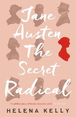 Jane Austen, the Secret Radical - Helena Kelly - cover