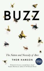 Buzz: The Nature and Necessity of Bees