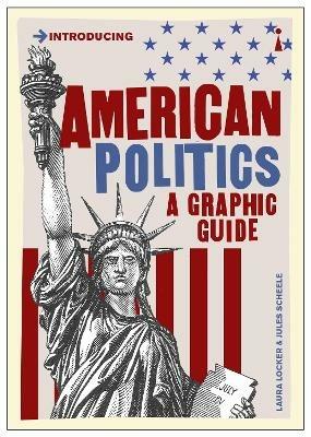 American Politics: A Graphic Guide - Laura Locker - cover