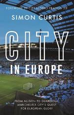City in Europe: From Allison to Guardiola: Manchester City’s quest for European glory