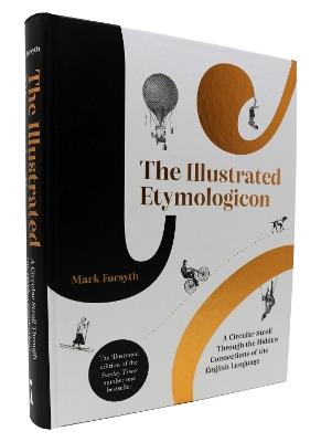 The Illustrated Etymologicon: A Circular Stroll Through the Hidden Connections of the English Language - Mark Forsyth - cover