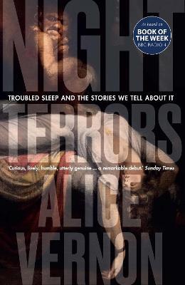 Night Terrors: Troubled Sleep and the Stories We Tell About It - Alice Vernon - cover