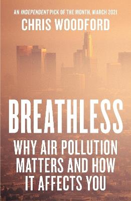Breathless: Why Air Pollution Matters – and How it Affects You - Chris Woodford - cover