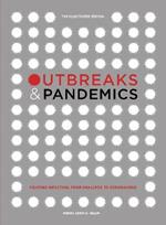 Outbreaks and Pandemics: Fighting Infection, From Smallpox to Coronavirus: The Illustrated Edition