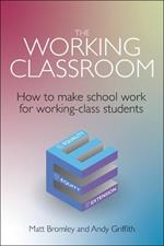 The Working Classroom: How to make school work for working-class students