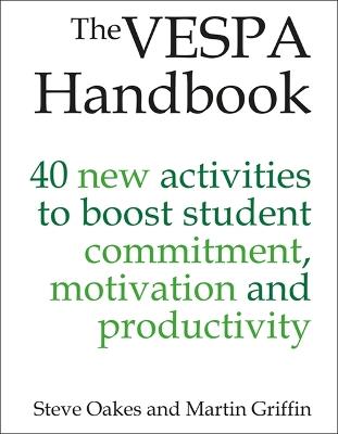 The VESPA Handbook: 40 new activities to boost student commitment, motivation and productivity - Steve Oakes,Martin Griffin - cover