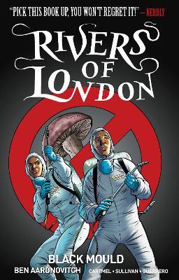 Rivers of London Volume 3: Black Mould - Ben Aaronovitch,Andrew Cartmel - cover