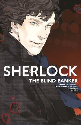 Sherlock Vol. 2: The Blind Banker - Steven Moffat,Mark Gatiss,Steven Thompson - cover