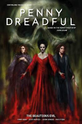 Penny Dreadful - The Ongoing Series Volume 2: The Beauteous Evil - Chris King - cover