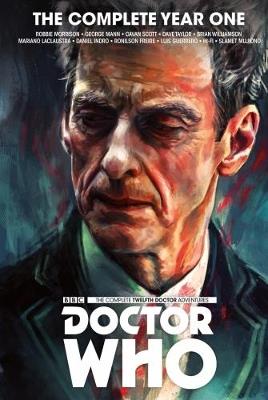 Doctor Who: The Twelfth Doctor Complete Year One - Robbie Morrison - cover