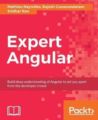 Expert Angular - Mathieu Nayrolles,Rajesh Gunasundaram,Sridhar Rao - cover