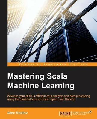 Mastering Scala Machine Learning - Alex Kozlov - cover