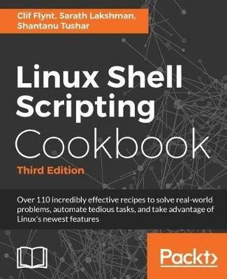 Linux Shell Scripting Cookbook - Third Edition - Clif Flynt,Sarath Lakshman,Shantanu Tushar - cover