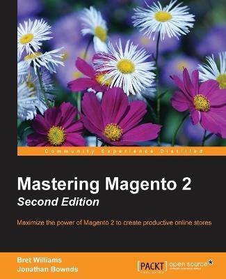 Mastering Magento 2 - - Bret Williams,Jonathan Bownds - cover