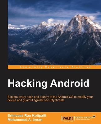 Hacking Android - Srinivasa Rao Kotipalli,Mohammed A. Imran - cover