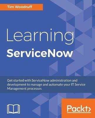 Learning ServiceNow - Tim Woodruff - cover