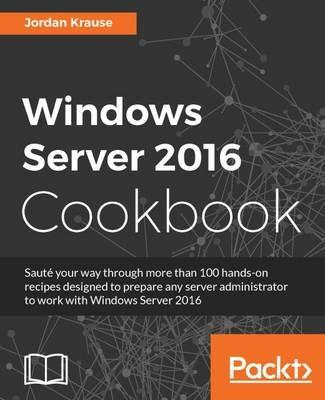 Windows Server 2016 Cookbook - Jordan Krause - cover