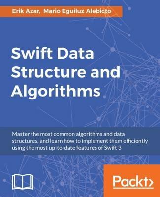Swift Data Structure and Algorithms - Erik Azar,Mario Eguiluz Alebicto - cover