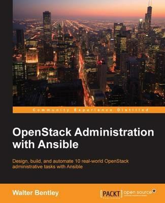 OpenStack Administration with Ansible - Walter Bentley - cover