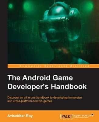 The Android Game Developer's Handbook - Avisekhar Roy - cover