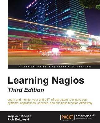 Learning Nagios - Third Edition - Wojciech Kocjan,Piotr Beltowski - cover