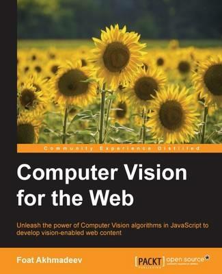Computer Vision for the Web - Foat Akhmadeev - cover