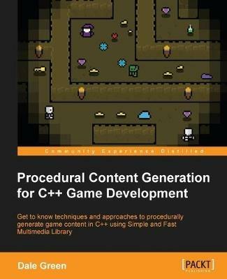 Procedural Content Generation for C++ Game Development - Dale Green - cover
