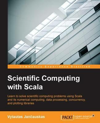 Scientific Computing with Scala - Vytautas Jancauskas - cover