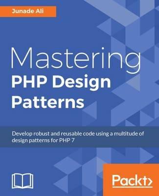 Mastering PHP Design Patterns - Junade Ali - cover