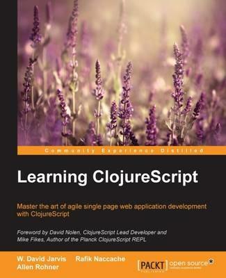 Learning ClojureScript - W. David Jarvis,Rafik Naccache,Allen Rohner - cover