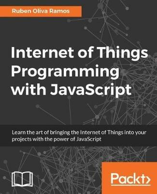 Internet of Things Programming with JavaScript - Ruben Oliva Ramos - cover