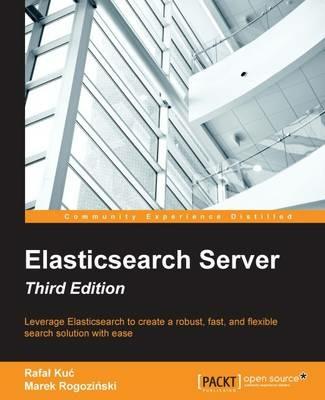 Elasticsearch Server - Third Edition - Rafal Kuc,Marek Rogozinski - cover