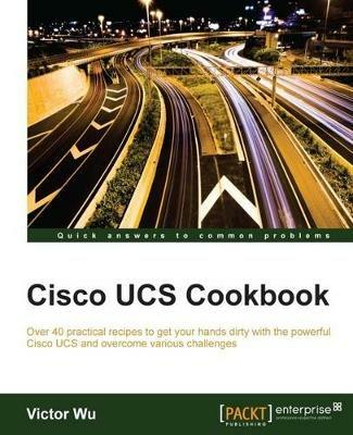 Cisco UCS Cookbook - Victor Wu - cover